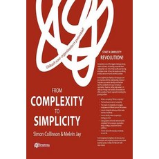 From Complexity to Simplicity: Unleash Your Organisation's Potential! Paperback, Palgrave MacMillan
