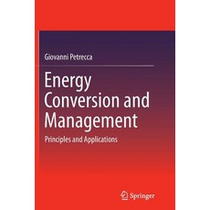 Energy Conversion and Management: Principles and Applications Paperback, Springer