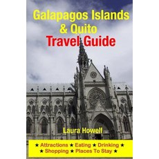 Galapagos Islands & Quito Travel Guide: Attractions Eating Drinking Shopping & Places to Stay Paperback, Createspace Independent Publishing Platform
