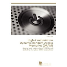 High-K Materials in Dynamic Random Access Memories (DRAM) Paperback, Sudwestdeutscher Verlag Fur Hochschulschrifte