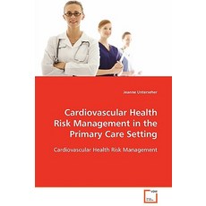 Cardiovascular Health Risk Management in the Primary Care Setting Paperback, VDM Verlag