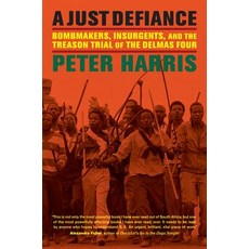 A Just Defiance: Bombmakers Insurgents and the Treason Trial of the Delmas Four Hardcover, University of California Press