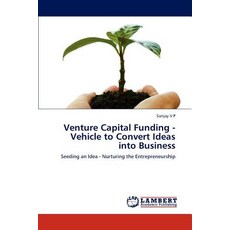 Venture Capital Funding - Vehicle to Convert Ideas Into Business Paperback, LAP Lambert Academic Publishing