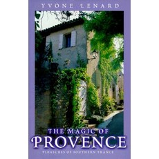 The Magic of Provence: Pleasures of Southern France Hardcover, Elysian Editions