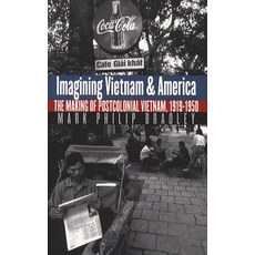Imagining Vietnam and America: The Making of Postcolonial Vietnam 1919-1950 Paperback, University of North Carolina Press