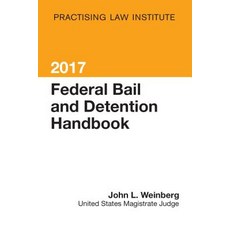Federal Bail and Detention Handbook Paperback, Practising Law Institute