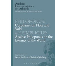 Philoponus: Corollaries on Place and Void with Simplicius: Against Philoponus on the Eternity of the World Paperback, Bloomsbury Publishing PLC
