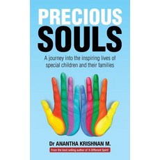 Precious Souls: A Journey Into the Inspiring Lives of Special Children and Their Families. Paperback, Partridge India