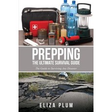 Prepping: The Ultimate Survival Guide: The Guide to Surviving Any Disaster Paperback, Speedy Title Management LLC