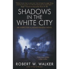 Shadows in the White City: An Inspector Alastair Ransom Mystery Mass Market Paperbound, Harper