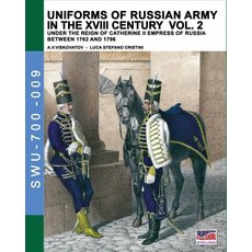 Uniforms of Russian Army in the XVIII Century Vol. 2: Under the Reign of Catherine II Empress of Russia Between 1762 and 1796 Paperback, Soldiershop