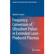 Frequency Conversion of Ultrashort Pulses in Extended Laser-Produced Plasmas Hardcover, Springer