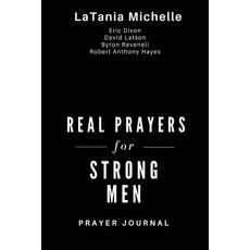 Real Prayers for Strong Men Prayer Journal Paperback, Createspace Independent Publishing Platform
