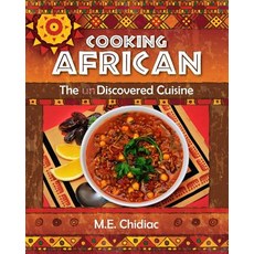 Cooking African: The Discovered Cuisine Paperback, Me Hommell Chidiac