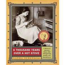 A Thousand Years Over a Hot Stove: A History of American Women Told Through Food Recipes and Remembrances Paperback, W. W. Norton & Company