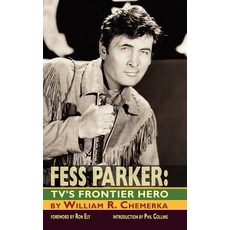 Fess Parker: TV's Frontier Hero Hardcover, BearManor Media