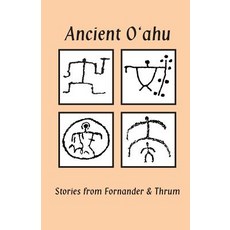 Ancient Oahu: Stories from Fornander and Thrum Paperback, Createspace Independent Publishing Platform