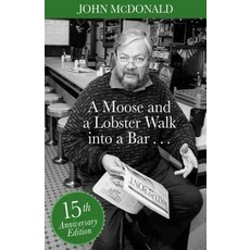 A Moose and a Lobster Walk Into a Bar: Special 15th Anniversary Edition Paperback, Islandport Press