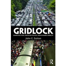 Gridlock: Congested Cities Contested Policies Unsustainable Mobility Paperback, Routledge