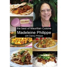 The Best of Mauritian Cuisine: History of Mauritian Cuisine and Recipes from Mauritius Paperback, Clancy J Philippe & Ass. Pty Ltd