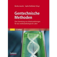 Gentechnische Methoden: Eine Sammlung Von Arbeitsanleitungen Fur Das Molekularbiologische Labor Paperback, Spektrum Akademischer Verlag
