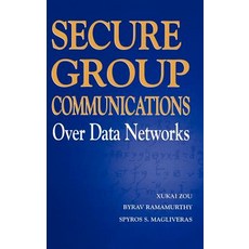 Secure Group Communications Over Data Networks Hardcover, Springer