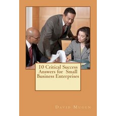 10 Critical Success Answers for Small Business Enterprise: No Sub Tittle Paperback, Createspace
