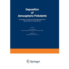 Deposition of Atmospheric Pollutants: Proceedings of a Colloquium Held at Oberursel/Taunus West Germany 9-11 November 1981 Paperback, Springer