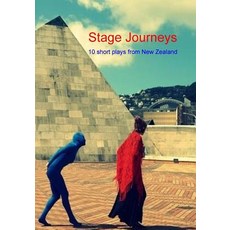 Stage Journeys: 10 Short Plays from New Zealand Paperback, Createspace Independent Publishing Platform
