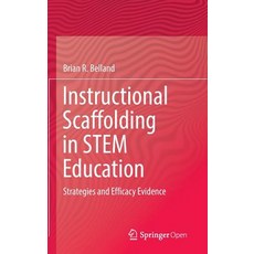Instructional Scaffolding in Stem Education: Strategies and Efficacy Evidence Hardcover, Springer
