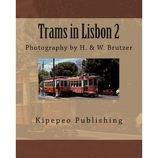 Trams in Lisbon 2: Photography by H. & W. Brutzer Paperback, Createspace Independent Publishing Platform
