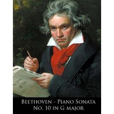 Beethoven - Piano Sonata No. 10 in G Major Paperback, Createspace Independent Publishing Platform