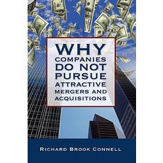 Why Companies Do Not Pursue Attractive Mergers and Acquisitions Hardcover, Cambria Press
