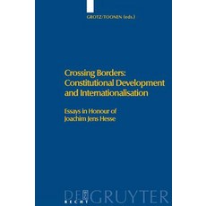 Crossing Borders: Constitutional Development and Internationalisation Hardcover, de Gruyter