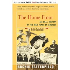 The Home Front: An Oral History of the War Years in America: 1941-45 Paperback, Backinprint.com