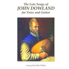 The Lute Songs of John Dowland for Voice and Guitar Paperback, Createspace Independent Publishing Platform
