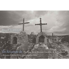 En Recuerdo de: The Dying Art of Mexican Cemeteries in the Southwest Hardcover, Bison Books