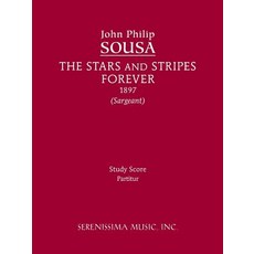 The Stars and Stripes Forever: Study Score Paperback, Serenissima Music