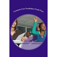 Common Core Vocabulary Grade Four: All of the Common Core Vocabulary Words Taught in Context. Paperback, Createspace Independent Publishing Platform