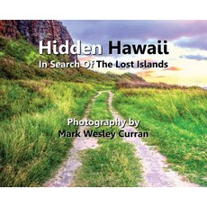 Hidden Hawaii - In Search of the Lost Islands Hardcover, Nmd Books
