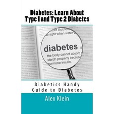 Diabetes: Learn about Type 1 and Type 2 Diabetes: Diabetics Handy Guide to Diabetes Paperback, Createspace Independent Publishing Platform