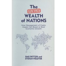 The Public Wealth of Nations: How Management of Public Assets Can Boost or Bust Economic Growth Paperback, Palgrave MacMillan