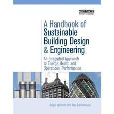 A Handbook of Sustainable Building Design and Engineering: An Integrated Approach to Energy Health and Operational Performance Paperback, Routledge