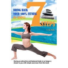 Bring Back Your 100% Fitness by Simple 7 Steps: English Paperback, Createspace Independent Publishing Platform