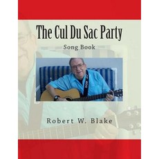 The Cul Du Sac Party Song Book Paperback, Createspace Independent Publishing Platform