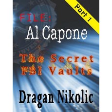 File: Al Capone - Part 1: The Secret FBI Vaults Paperback, FBI Secret Vaults