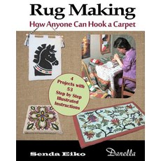 Rug Making: How Anyone Can Hook a Carpet Paperback, Createspace Independent Publishing Platform