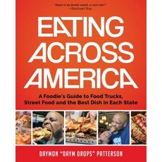 Eating Across America: A Foodie's Guide to Food Trucks Street Food and the Best Dish in Each State Hardcover, Mango