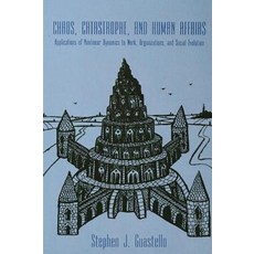 Chaos Catastrophe and Human Affairs: Applications of Nonlinear Dynamics to Work Organizations and Social Evolution Paperback, Psychology Press