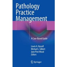 Pathology Practice Management: A Case-Based Guide Hardcover, Springer